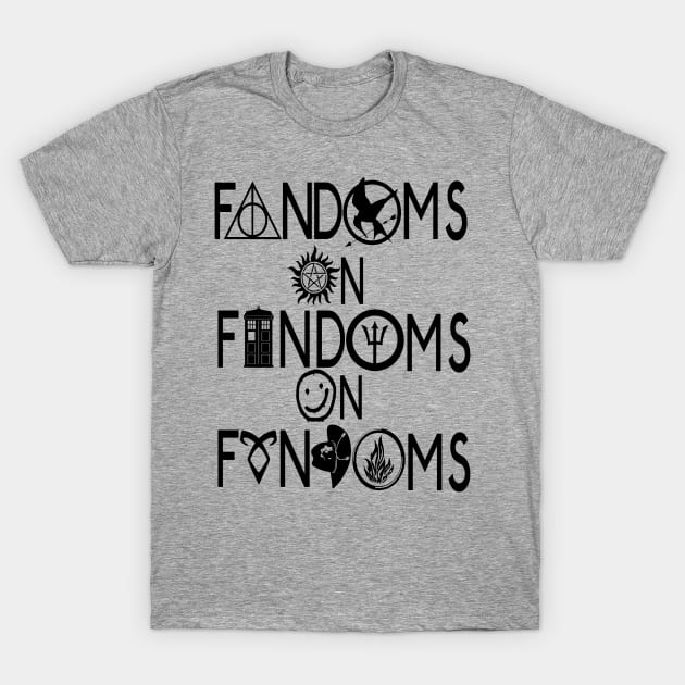 Fandoms On Fandoms On Fandoms T-Shirt by FandomJunction